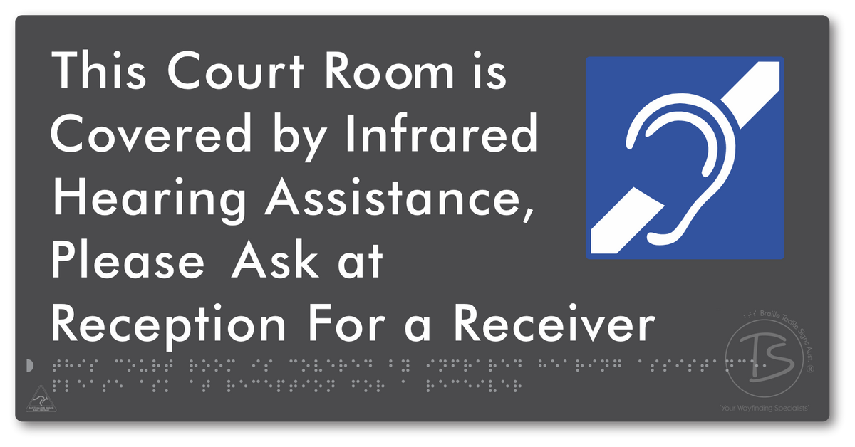 This Court Room is Covered by Infrared Hearing Assistance, Please Ask at Reception For a Receiver