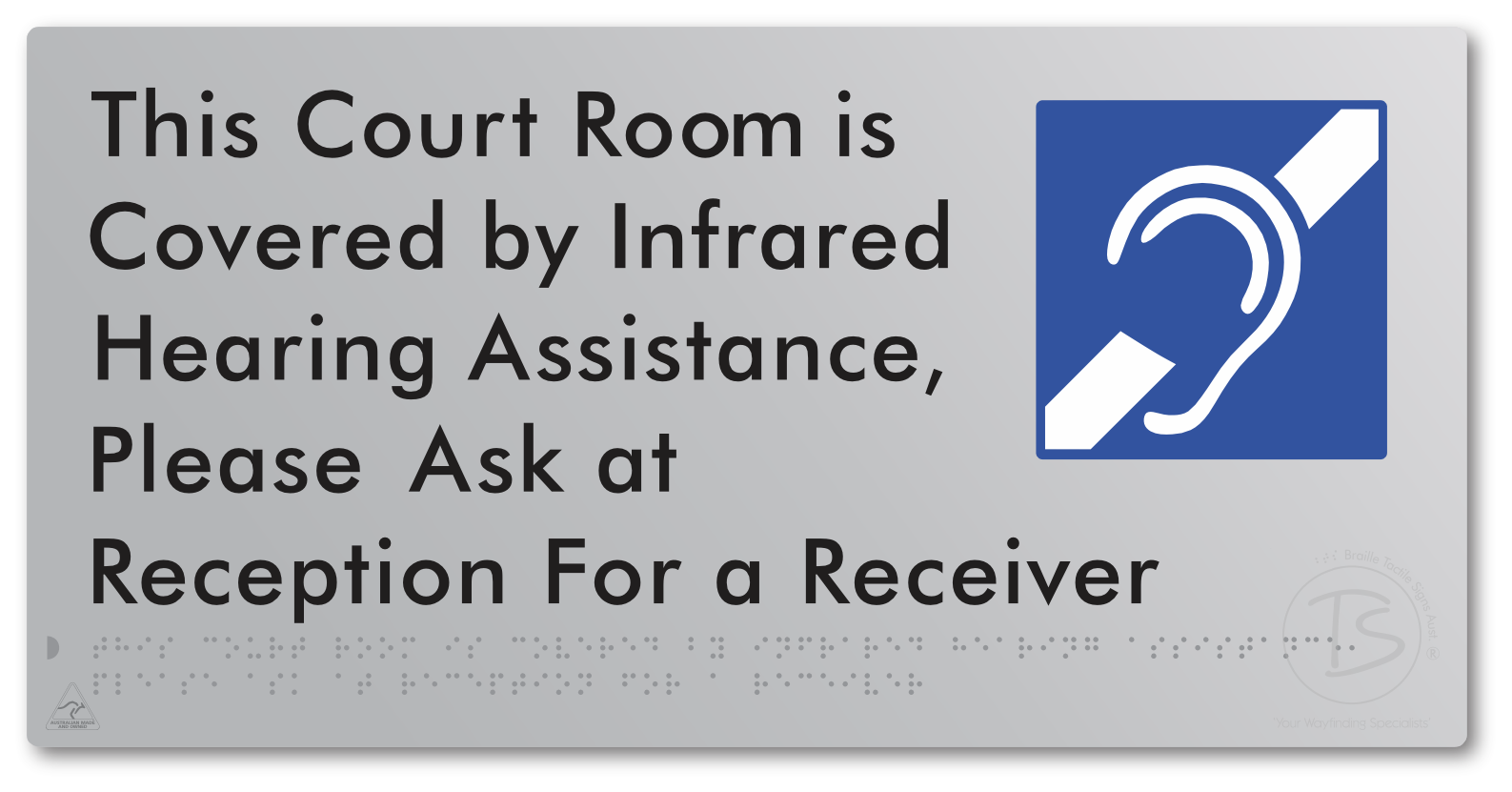 This Court Room is Covered by Infrared Hearing Assistance, Please Ask at Reception For a Receiver - Braille Tactile Signs Aust.