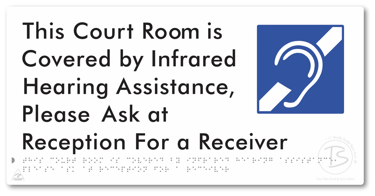 This Court Room is Covered by Infrared Hearing Assistance, Please Ask at Reception For a Receiver - Braille Tactile Signs Aust.