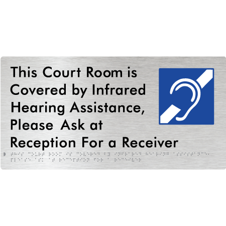 This Court Room is Covered by Infrared Hearing Assistance, Please Ask at Reception For a Receiver - Braille Tactile Signs Aust.