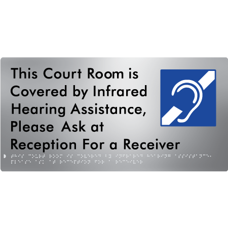 This Court Room is Covered by Infrared Hearing Assistance, Please Ask at Reception For a Receiver - Braille Tactile Signs Aust.