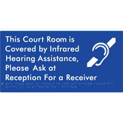 This Court Room is Covered by Infrared Hearing Assistance, Please Ask at Reception For a Receiver - Braille Tactile Signs Aust.