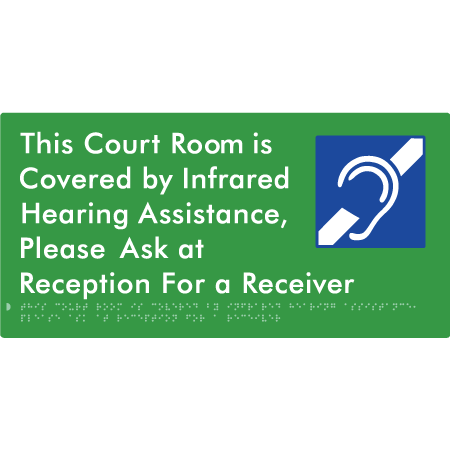 This Court Room is Covered by Infrared Hearing Assistance, Please Ask at Reception For a Receiver - Braille Tactile Signs Aust.