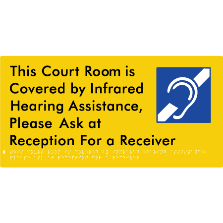 This Court Room is Covered by Infrared Hearing Assistance, Please Ask at Reception For a Receiver - Braille Tactile Signs Aust.