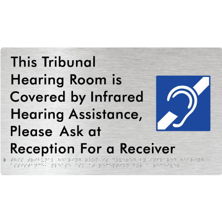 This Tribunal Hearing Room is Covered by Infrared Hearing Assistance, Please Ask at Reception For a Receiver - Braille Tactile Signs Aust.