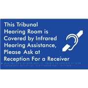 This Tribunal Hearing Room is Covered by Infrared Hearing Assistance, Please Ask at Reception For a Receiver - Braille Tactile Signs Aust.