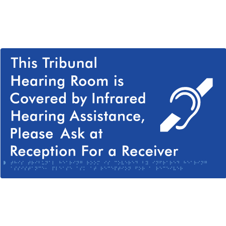 This Tribunal Hearing Room is Covered by Infrared Hearing Assistance, Please Ask at Reception For a Receiver - Braille Tactile Signs Aust.