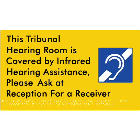 This Tribunal Hearing Room is Covered by Infrared Hearing Assistance, Please Ask at Reception For a Receiver - Braille Tactile Signs Aust.