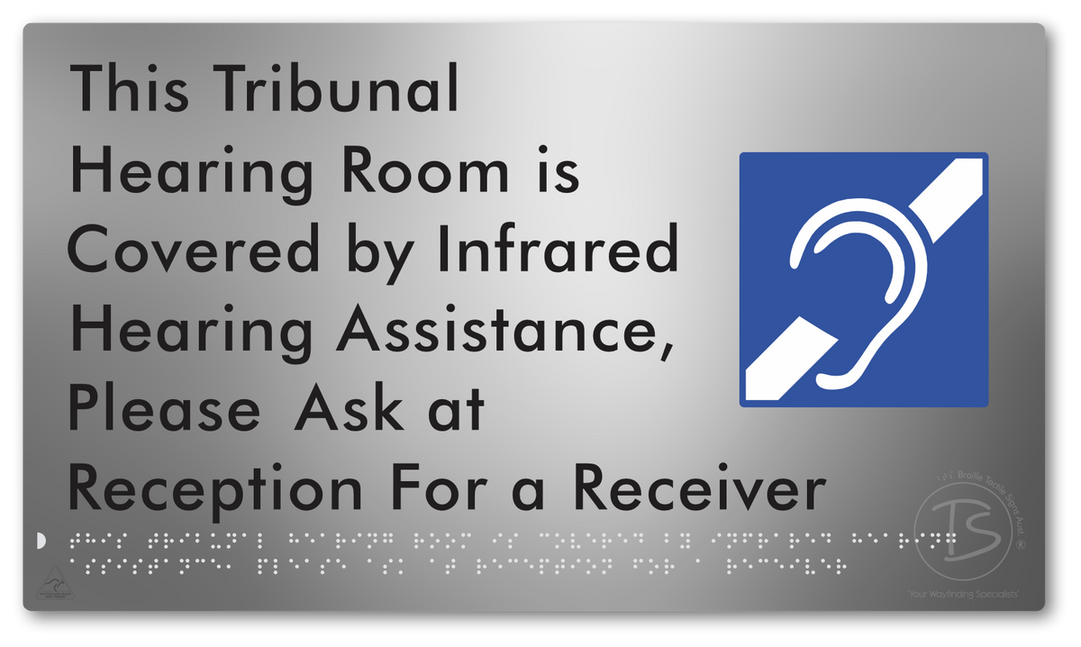 This Tribunal Hearing Room is Covered by Infrared Hearing Assistance, Please Ask at Reception For a Receiver - Braille Tactile Signs Aust.