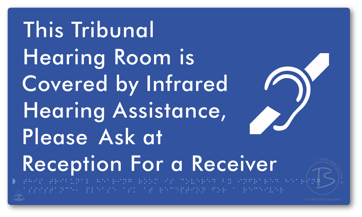This Tribunal Hearing Room is Covered by Infrared Hearing Assistance, Please Ask at Reception For a Receiver