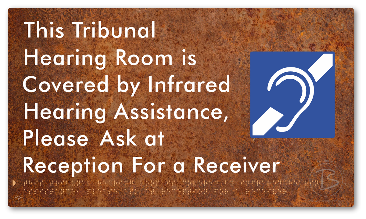 This Tribunal Hearing Room is Covered by Infrared Hearing Assistance, Please Ask at Reception For a Receiver - Braille Tactile Signs Aust.