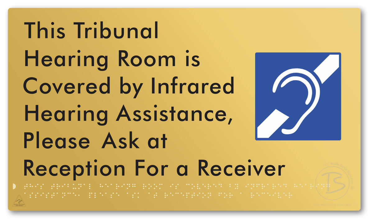 This Tribunal Hearing Room is Covered by Infrared Hearing Assistance, Please Ask at Reception For a Receiver - Braille Tactile Signs Aust.