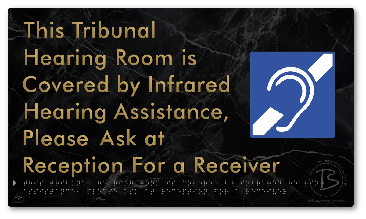 This Tribunal Hearing Room is Covered by Infrared Hearing Assistance, Please Ask at Reception For a Receiver - Braille Tactile Signs Aust.