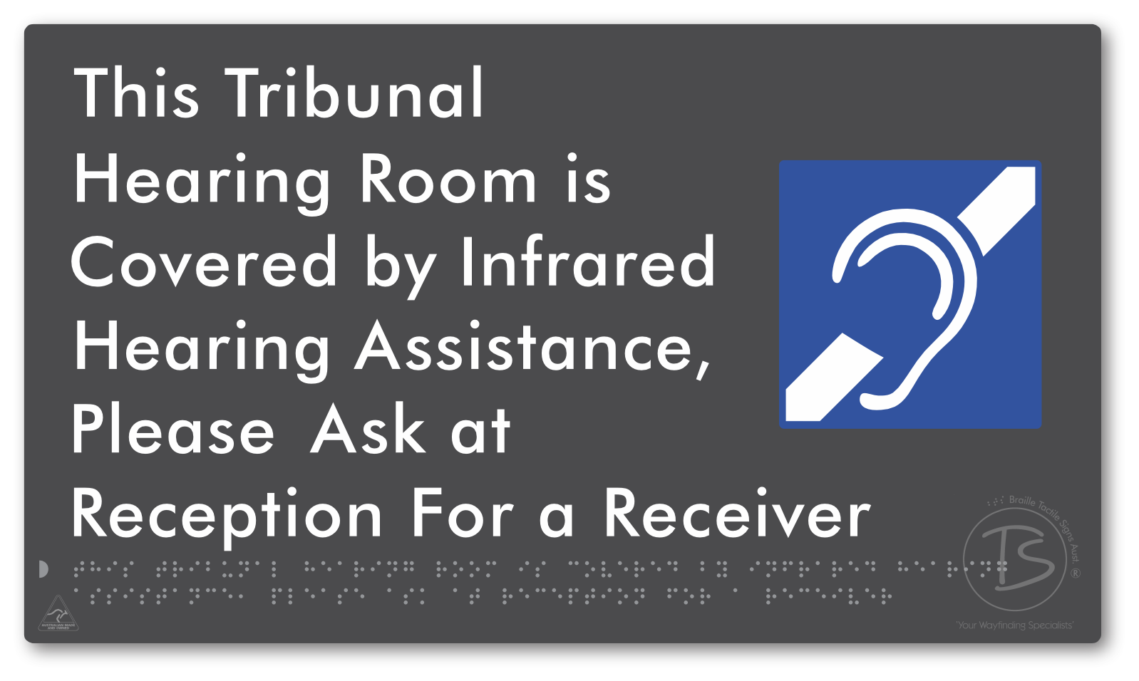 This Tribunal Hearing Room is Covered by Infrared Hearing Assistance, Please Ask at Reception For a Receiver - Braille Tactile Signs Aust.