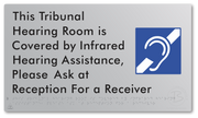 This Tribunal Hearing Room is Covered by Infrared Hearing Assistance, Please Ask at Reception For a Receiver