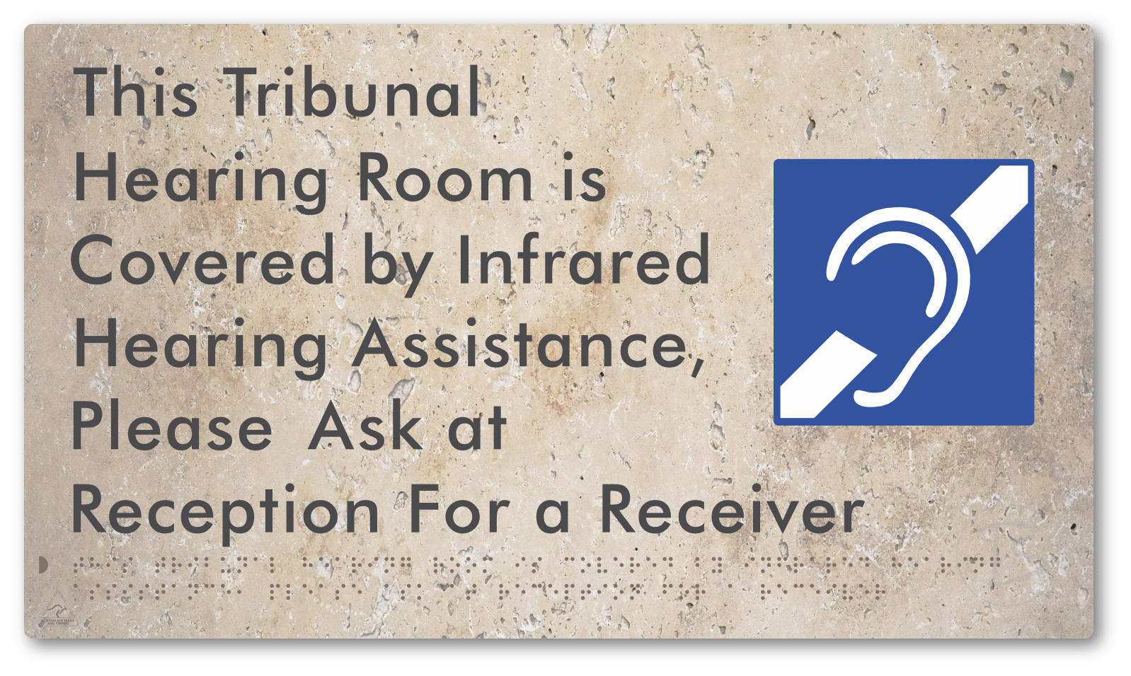 This Tribunal Hearing Room is Covered by Infrared Hearing Assistance, Please Ask at Reception For a Receiver - Braille Tactile Signs Aust.