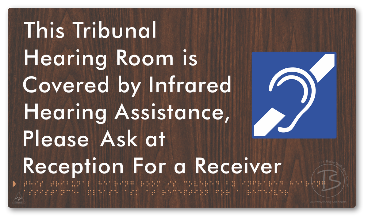 This Tribunal Hearing Room is Covered by Infrared Hearing Assistance, Please Ask at Reception For a Receiver - Braille Tactile Signs Aust.