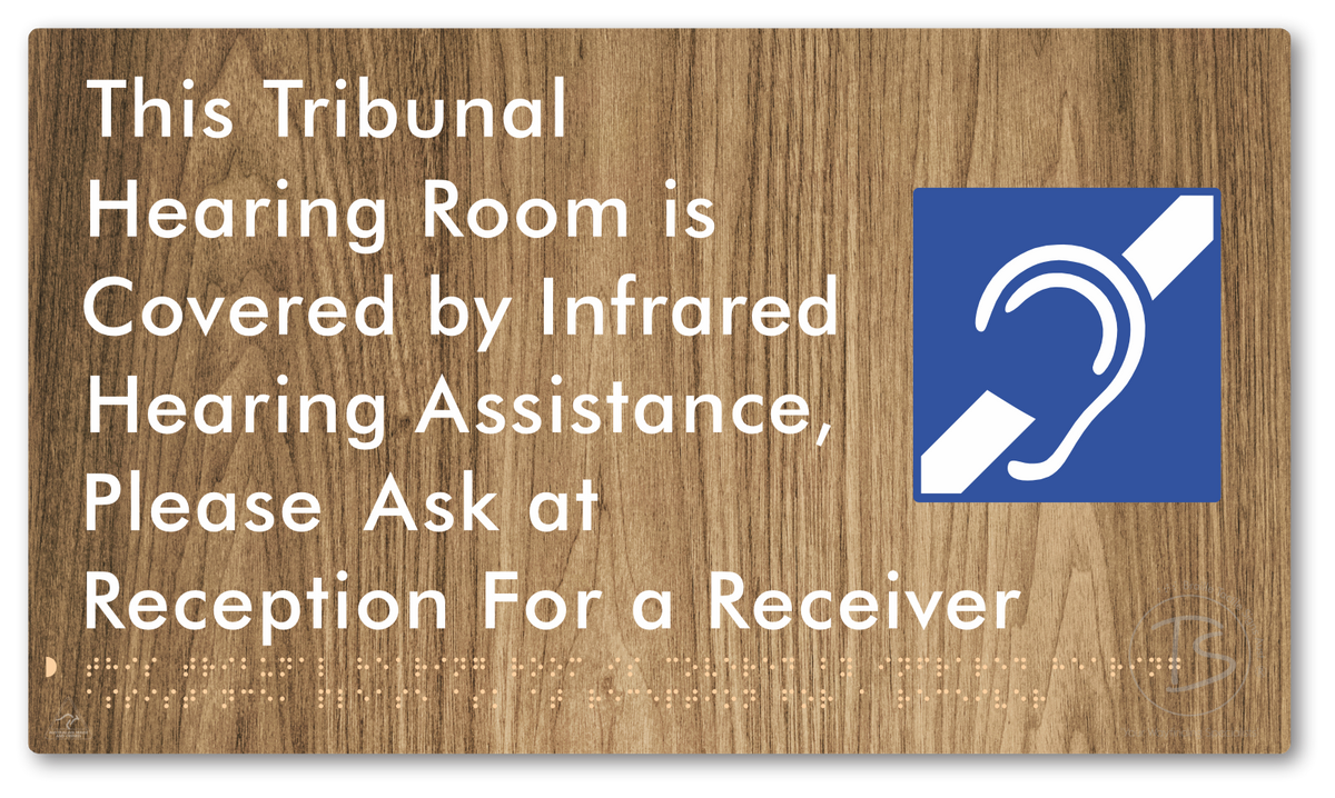 This Tribunal Hearing Room is Covered by Infrared Hearing Assistance, Please Ask at Reception For a Receiver - Braille Tactile Signs Aust.