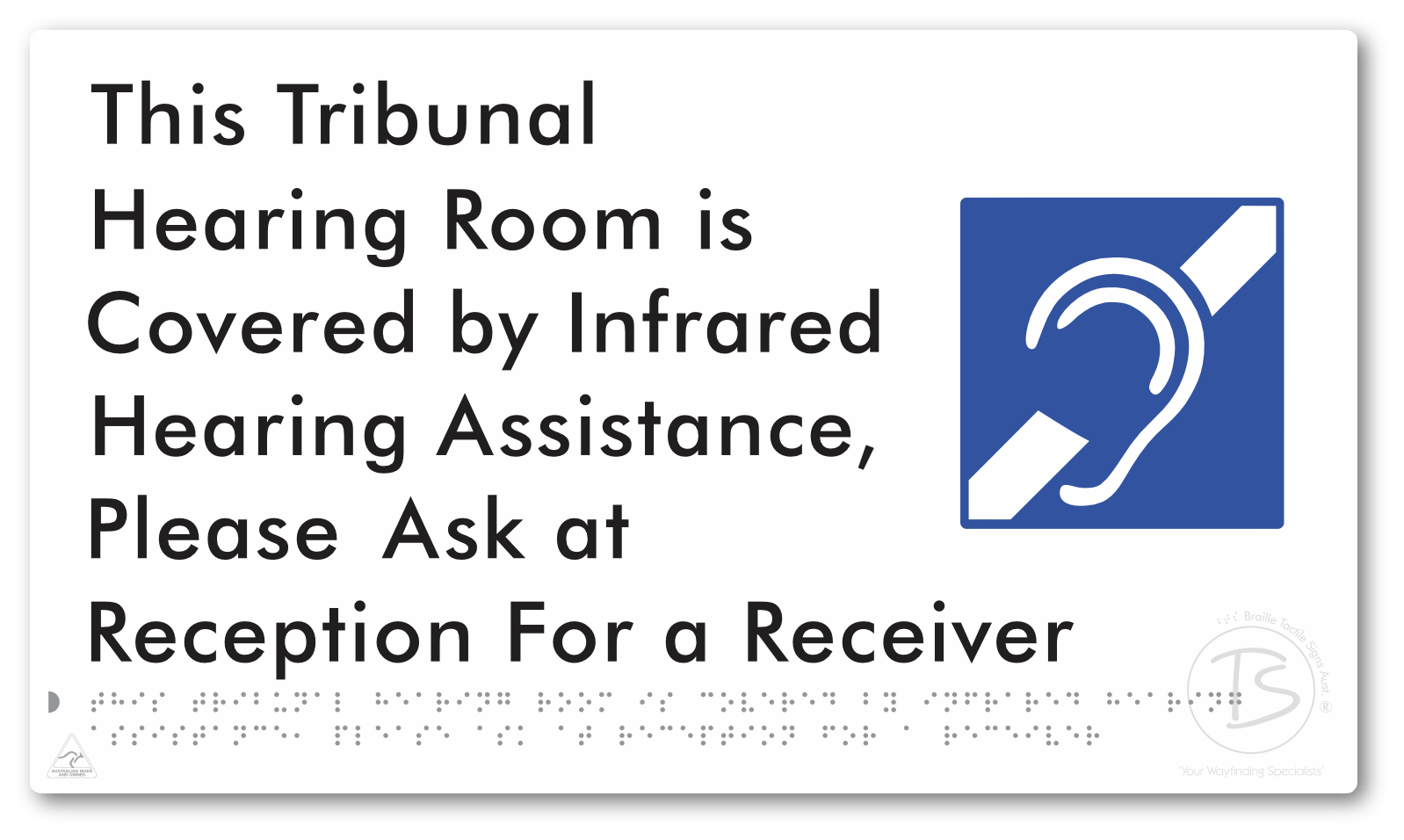 This Tribunal Hearing Room is Covered by Infrared Hearing Assistance, Please Ask at Reception For a Receiver - Braille Tactile Signs Aust.