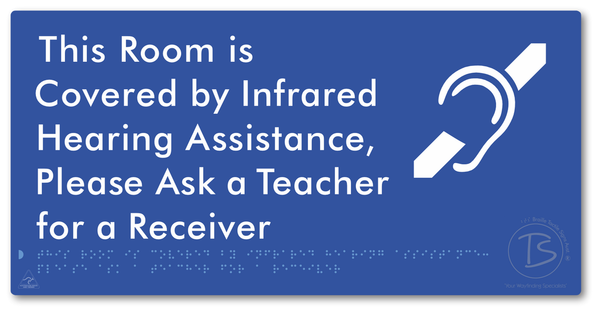 This Room is Covered by Infrared Hearing Assistance, Please Ask a Teacher for a Receiver - Braille Tactile Signs Aust.