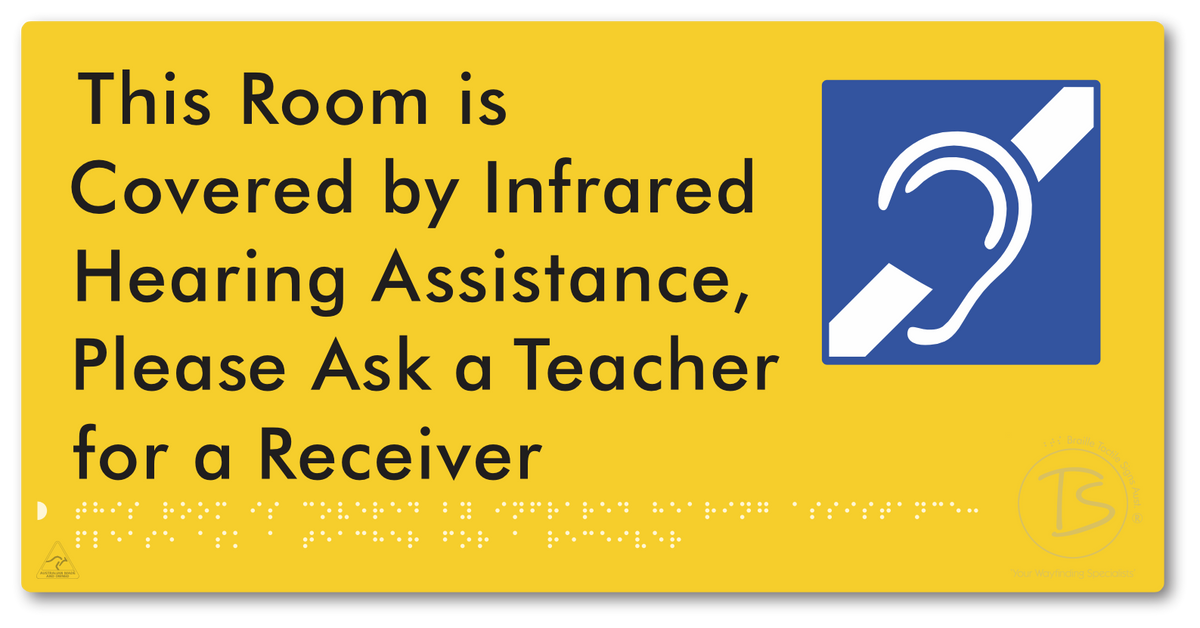 This Room is Covered by Infrared Hearing Assistance, Please Ask a Teacher for a Receiver - Braille Tactile Signs Aust.