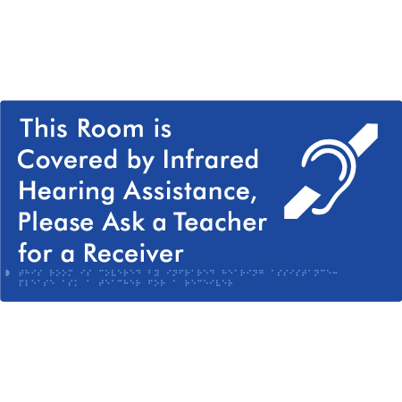 This Room is Covered by Infrared Hearing Assistance, Please Ask a Teacher for a Receiver - Braille Tactile Signs Aust.