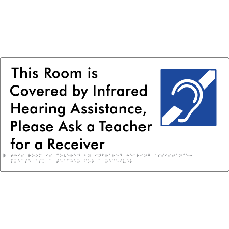 This Room is Covered by Infrared Hearing Assistance, Please Ask a Teacher for a Receiver - Braille Tactile Signs Aust.