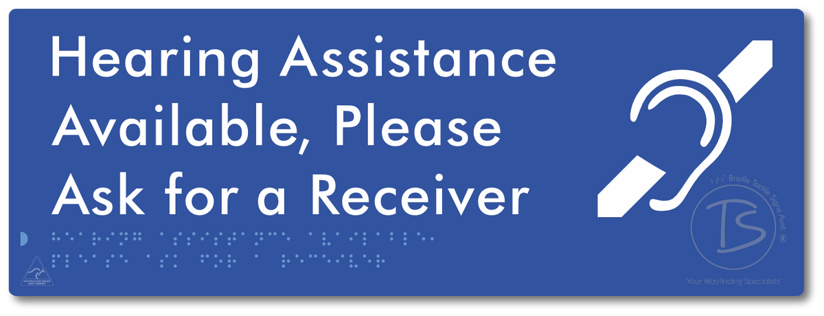 Hearing Assistance Available, Please Ask for a Receiver - Braille Tactile Signs Aust.