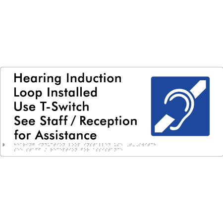 Hearing Induction Loop Installed Use T-Switch. See Staff / Reception for Assistance - Braille Tactile Signs Aust.