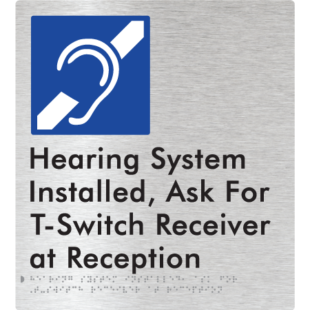 Hearing System Installed, ask for T-Switch Receiver at Reception - Braille Tactile Signs Aust.