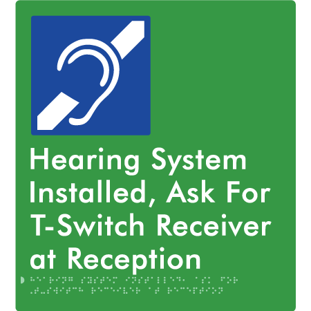 Hearing System Installed, ask for T-Switch Receiver at Reception - Braille Tactile Signs Aust.