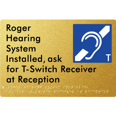 Braille Sign Roger Hearing System Installed, Ask For T-Switch Receiver At Reception - Braille Tactile Signs (Aust) - BTS385-aliG - Fully Custom Signs - Fast Shipping - High Quality - Australian Made &amp; Owned