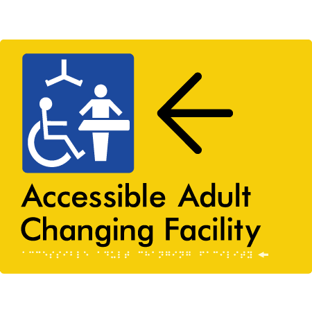 Braille Sign Accessible Adult Changing Facility with Large Arrow - Braille Tactile Signs (Aust) - BTS393->L-yel - Fully Custom Signs - Fast Shipping - High Quality - Australian Made &amp; Owned