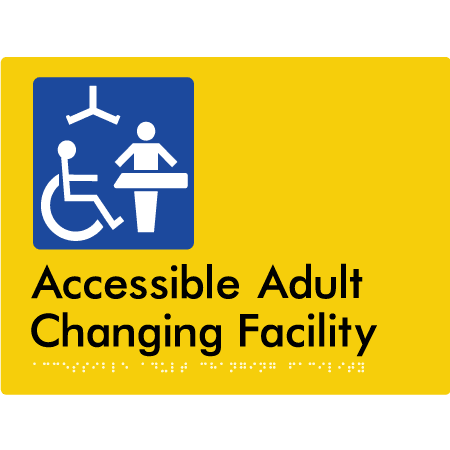 Braille Sign Accessible Adult Changing Facility - Braille Tactile Signs (Aust) - BTS393-yel - Fully Custom Signs - Fast Shipping - High Quality - Australian Made &amp; Owned