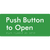 Push Button to Open