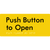 Push Button to Open