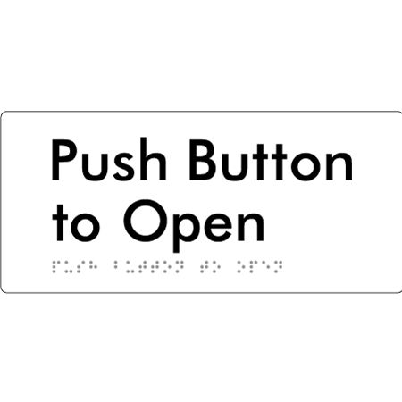 Push Button to Open - Braille Tactile Signs Aust.