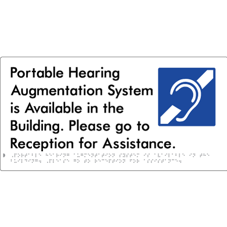 Portable Hearing Augmentation System is Available in the Building. Please go to Reception for Assistance. - Braille Tactile Signs Aust.