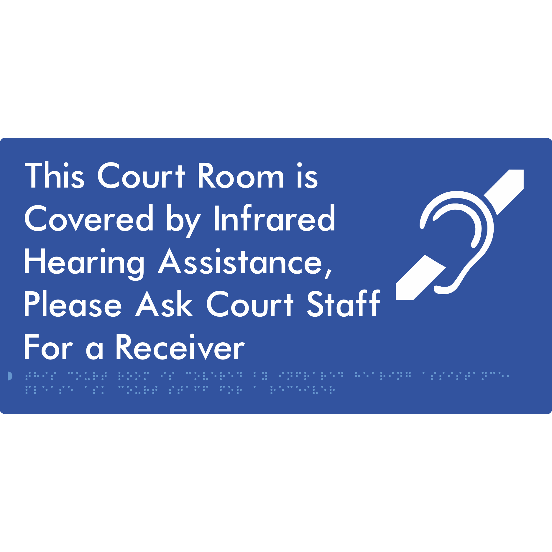 This Court Room is Covered by Infrared Hearing Assistance, Please Ask Court Staff For a Receiver - Braille Tactile Signs Aust.