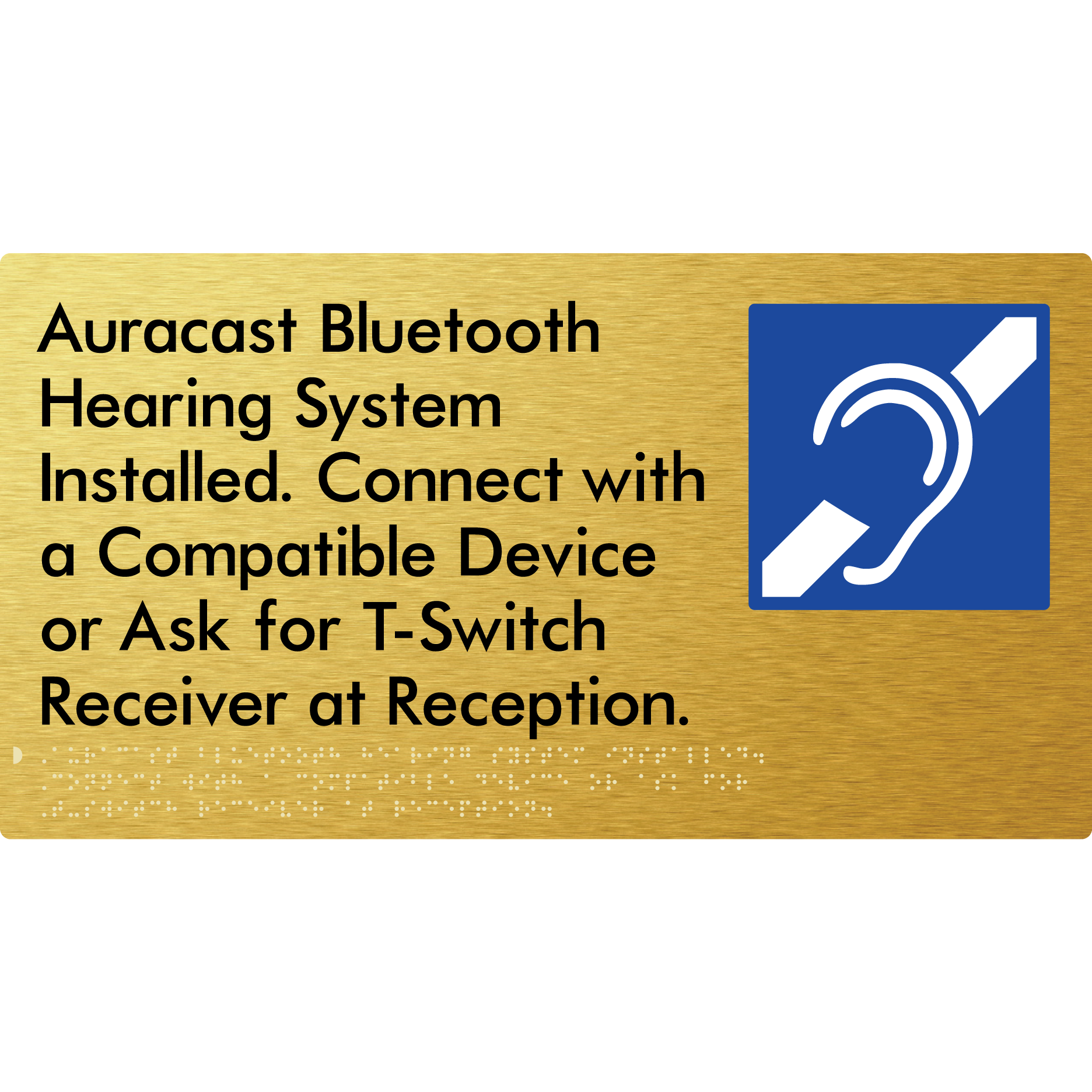 Auracast Bluetooth Hearing System Installed, Connect with a Compatible Device or Ask for T-Switch Receiver at Reception - Braille Tactile Signs Aust.