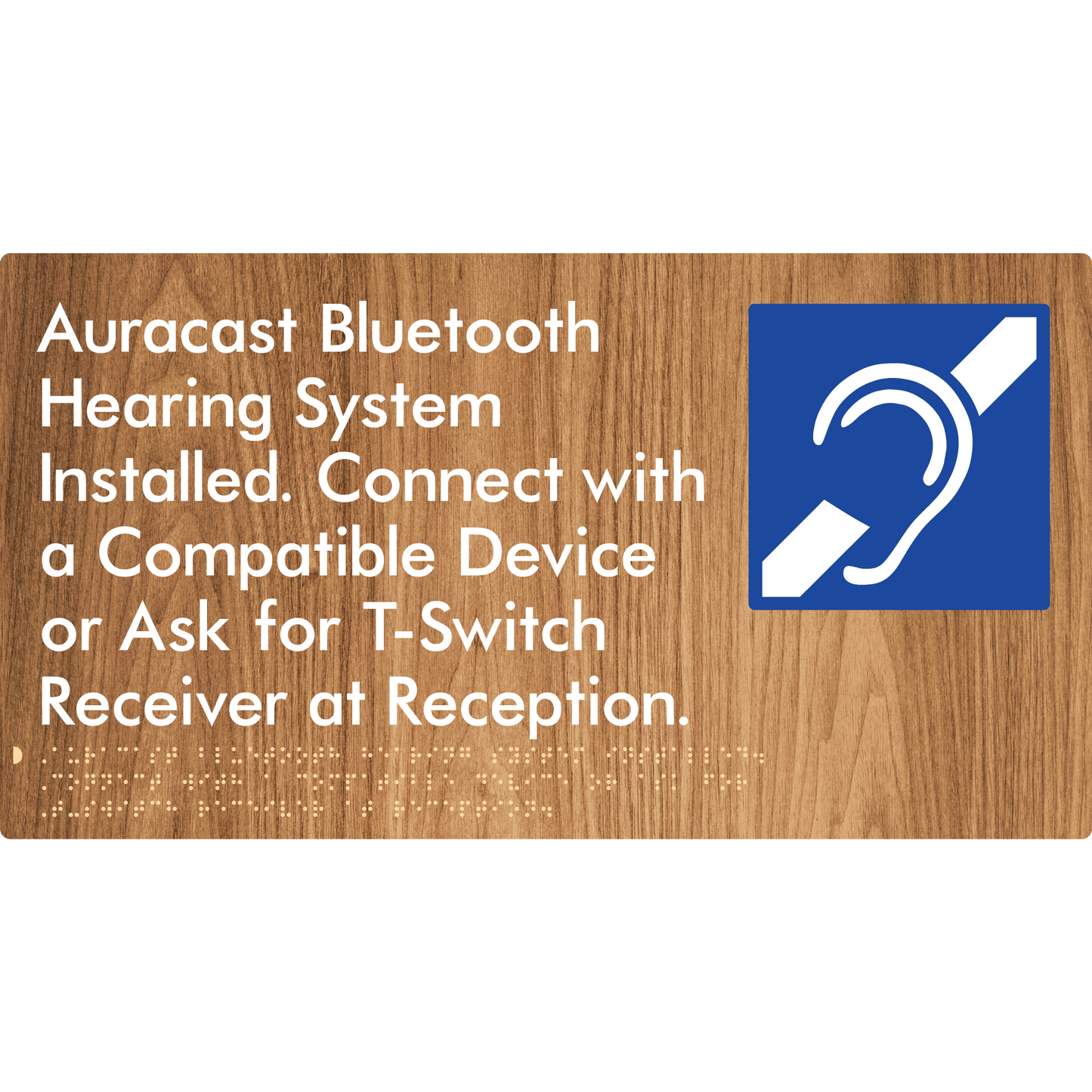 Auracast Bluetooth Hearing System Installed, Connect with a Compatible Device or Ask for T-Switch Receiver at Reception - Braille Tactile Signs Aust.