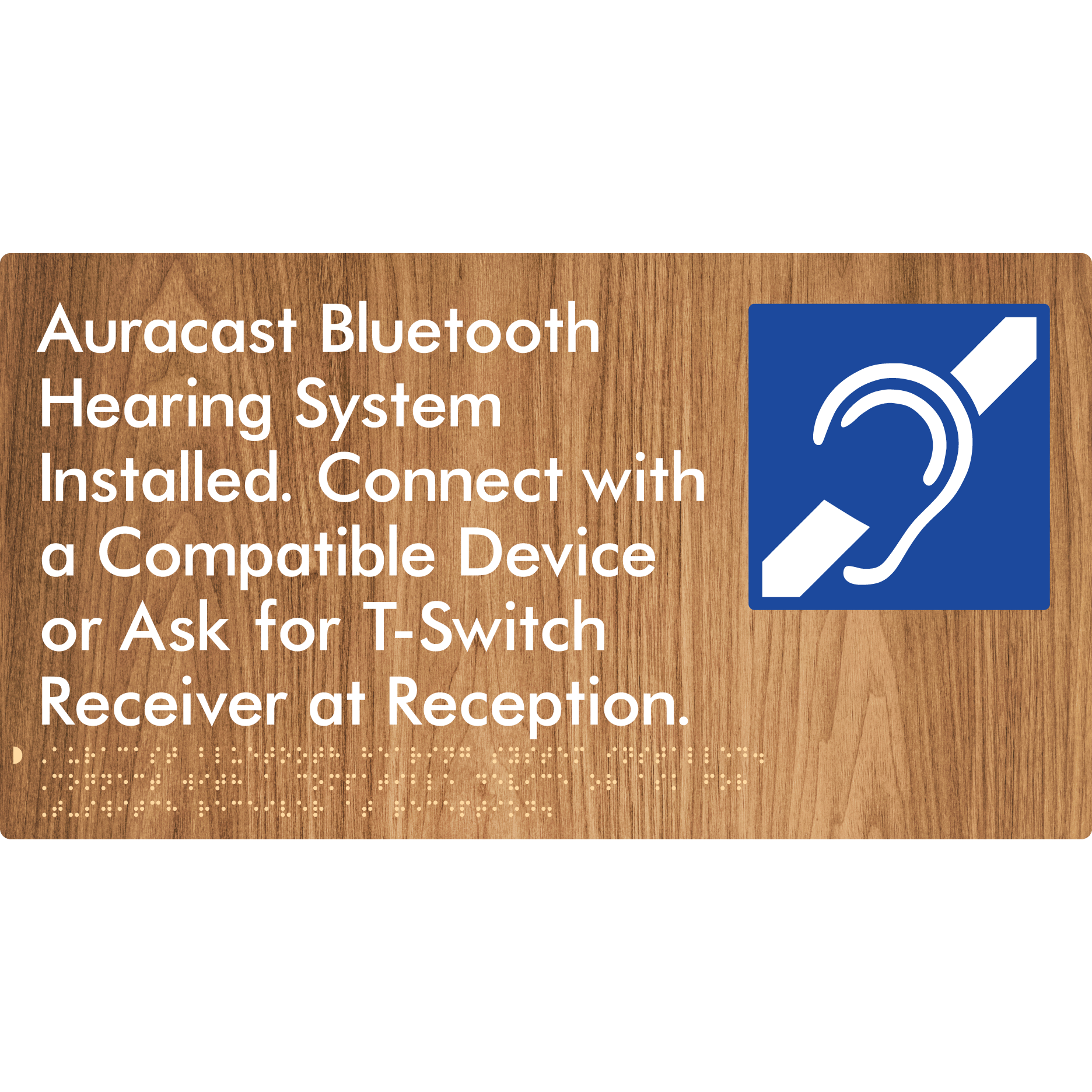 Auracast Bluetooth Hearing System Installed, Connect with a Compatible Device or Ask for T-Switch Receiver at Reception - Braille Tactile Signs Aust.