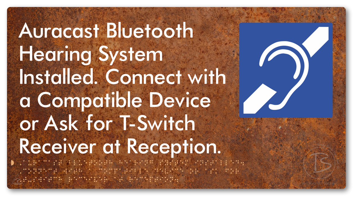 Auracast Bluetooth Hearing System Installed, Connect with a Compatible Device or Ask for T-Switch Receiver at Reception
