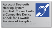 Auracast Bluetooth Hearing System Installed, Connect with a Compatible Device or Ask for T-Switch Receiver at Reception