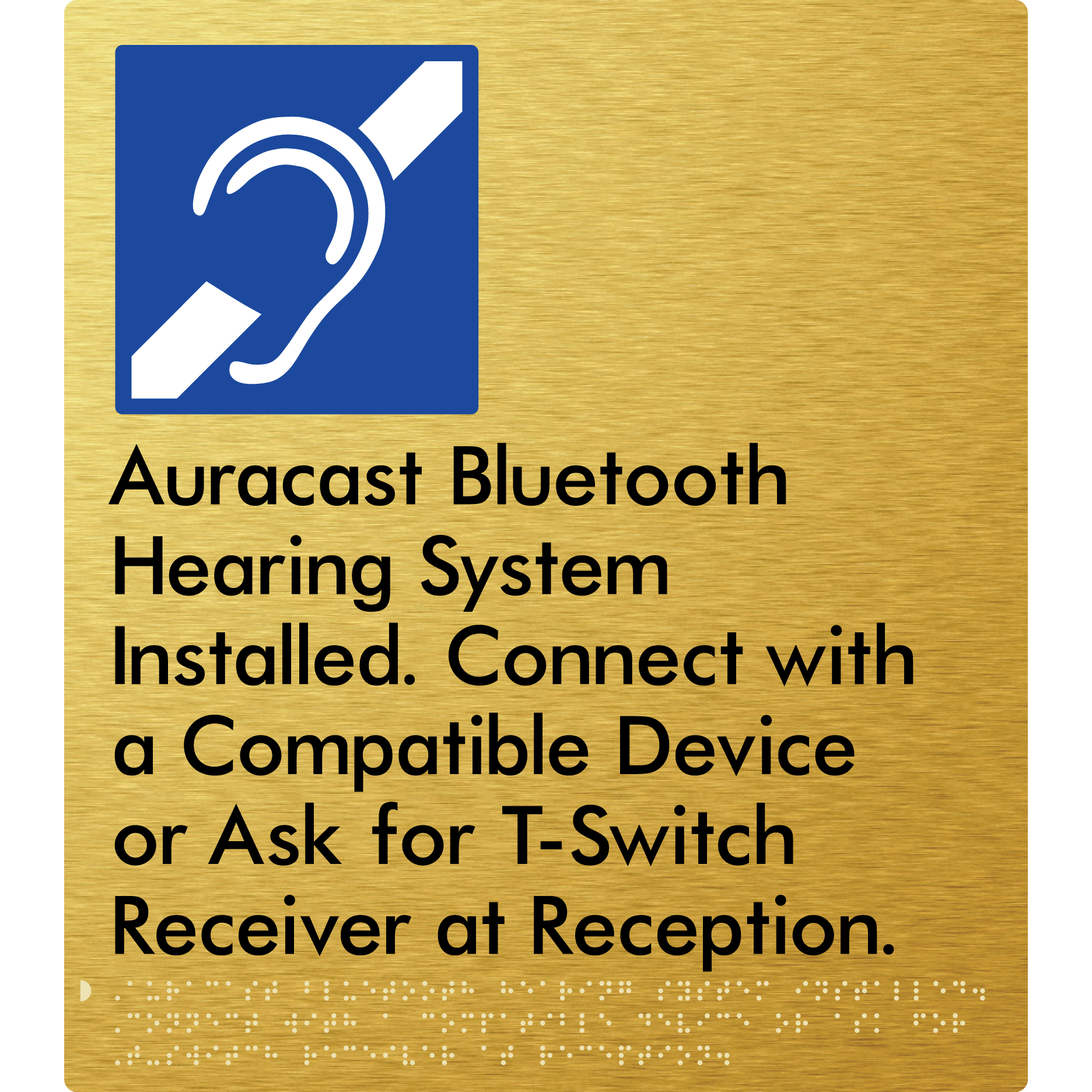 Auracast Bluetooth Hearing System Installed, Connect with a Compatible Device or Ask for T-Switch Receiver at Reception - Braille Tactile Signs Aust.