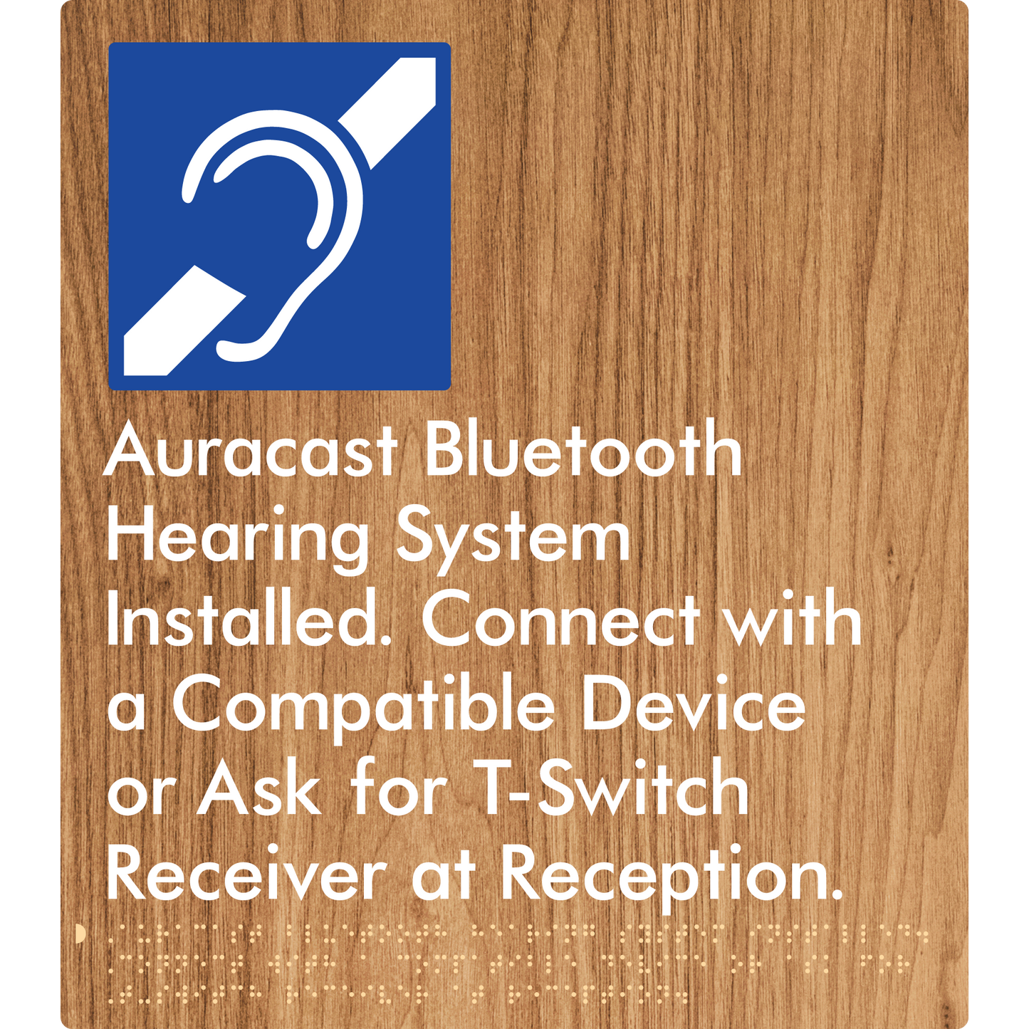 Auracast Bluetooth Hearing System Installed, Connect with a Compatible Device or Ask for T-Switch Receiver at Reception - Braille Tactile Signs Aust.