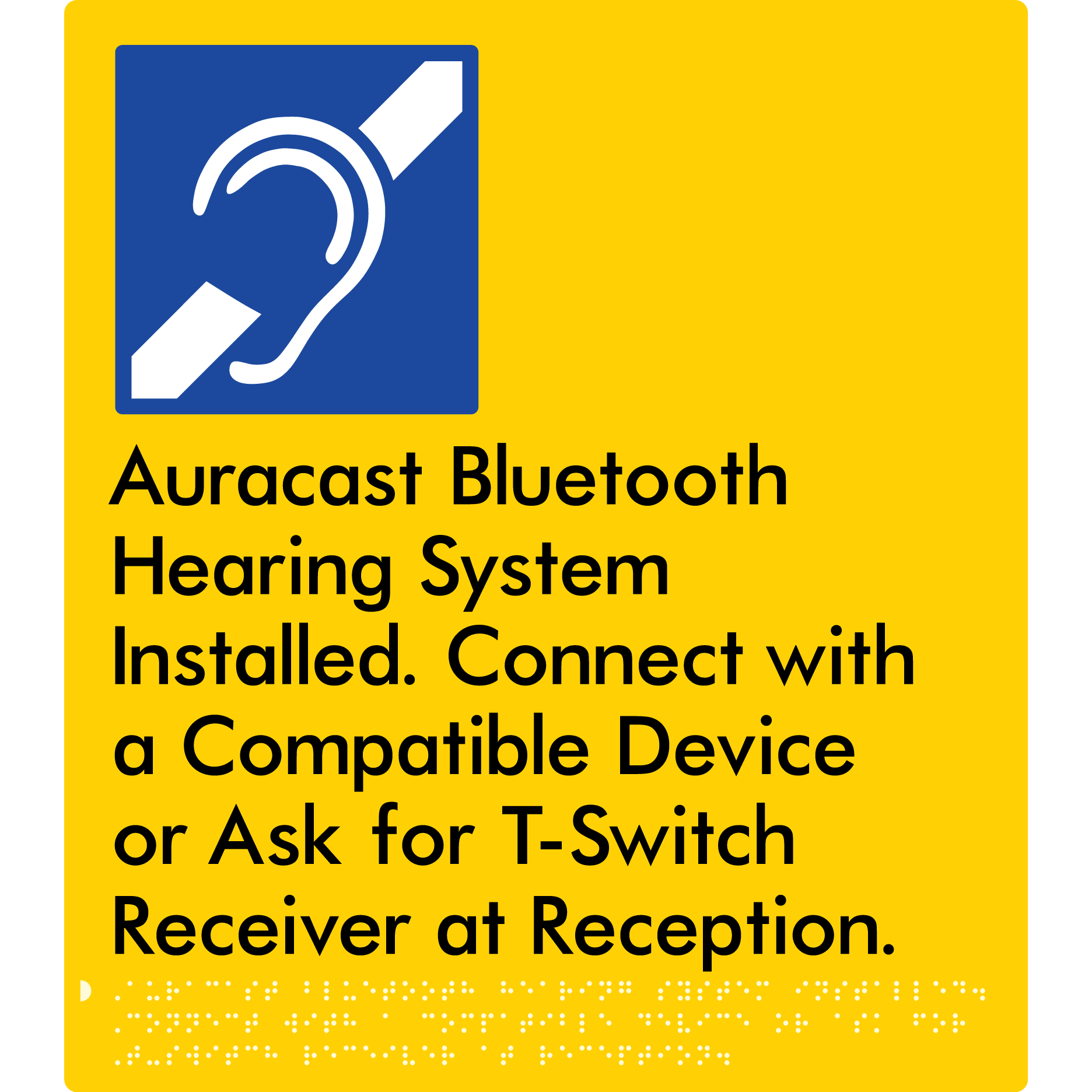 Auracast Bluetooth Hearing System Installed, Connect with a Compatible Device or Ask for T-Switch Receiver at Reception - Braille Tactile Signs Aust.