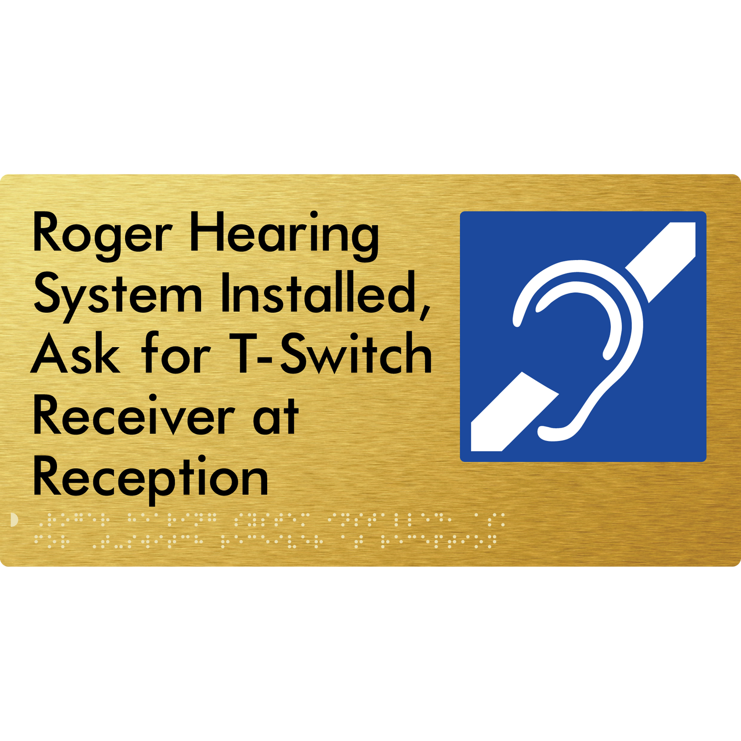 Roger Hearing System Installed, Ask For T-Switch Receiver at Reception - Braille Tactile Signs Aust.