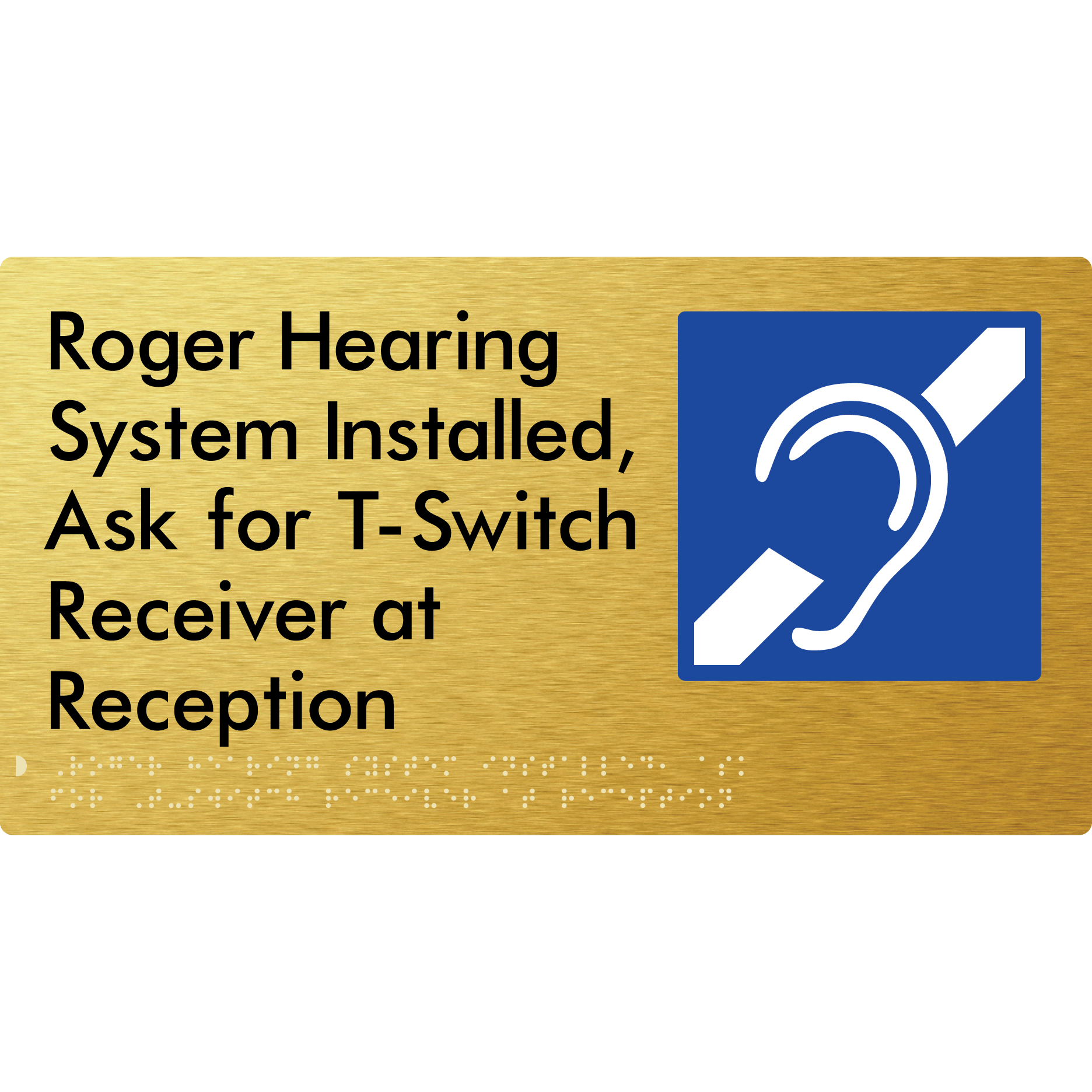 Roger Hearing System Installed, Ask For T-Switch Receiver at Reception - Braille Tactile Signs Aust.