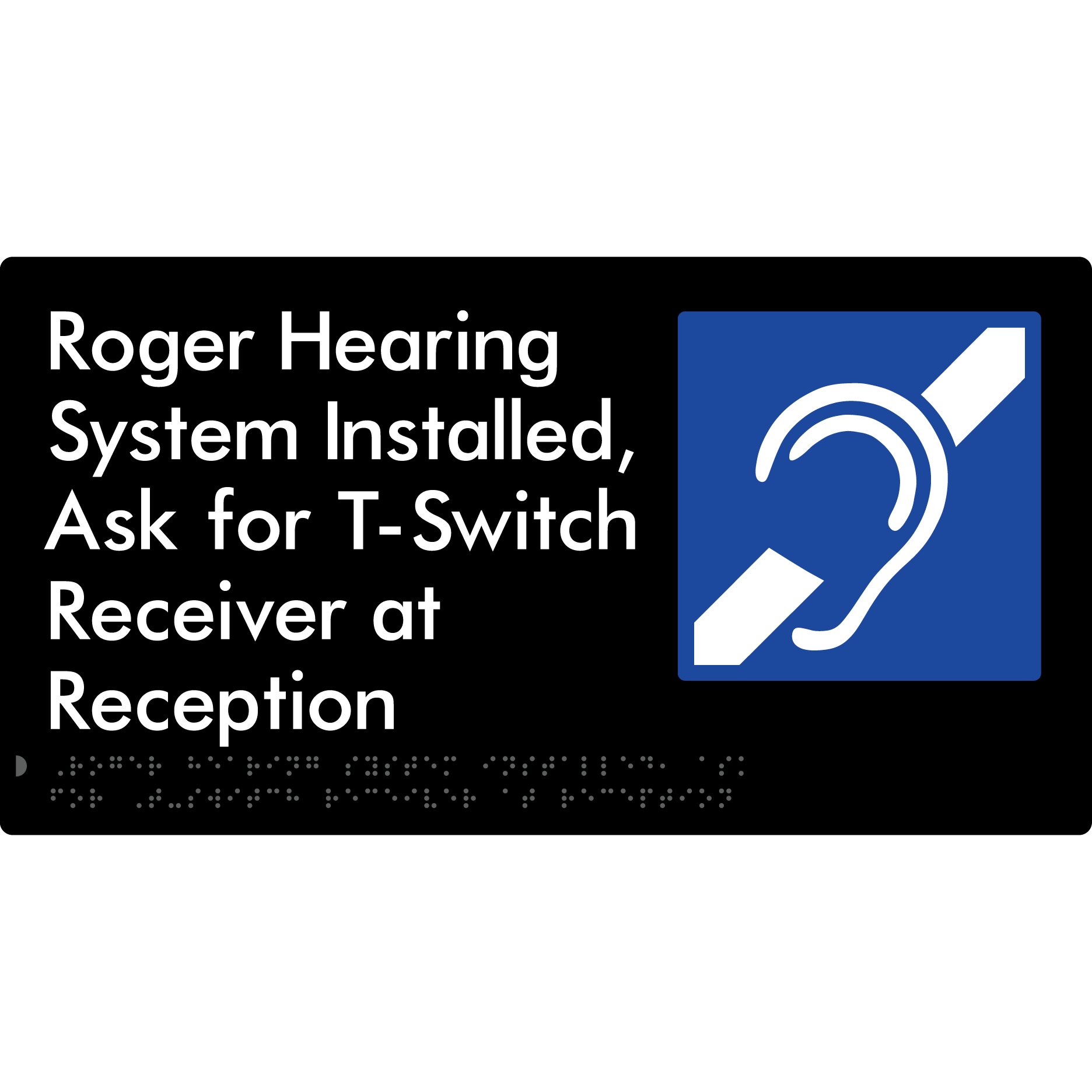 Roger Hearing System Installed, Ask For T-Switch Receiver at Reception - Braille Tactile Signs Aust.